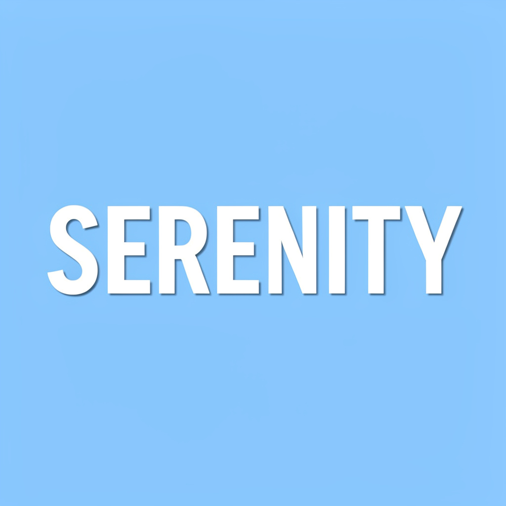 The word 'SERENITY' written large and centered on a solid li