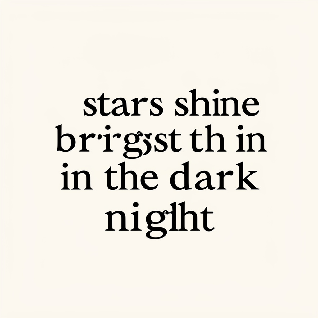 'Stars shine brightest in the dark night' displayed on a cle