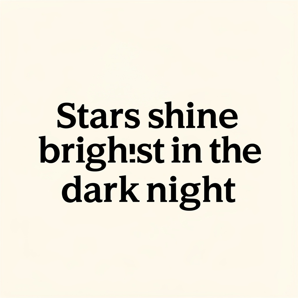 'Stars shine brightest in the dark night' displayed on a cle