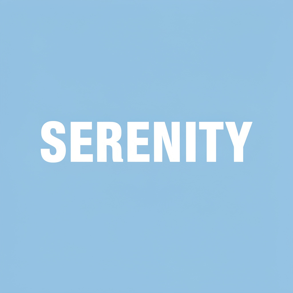 The word 'SERENITY' written large and centered on a solid li