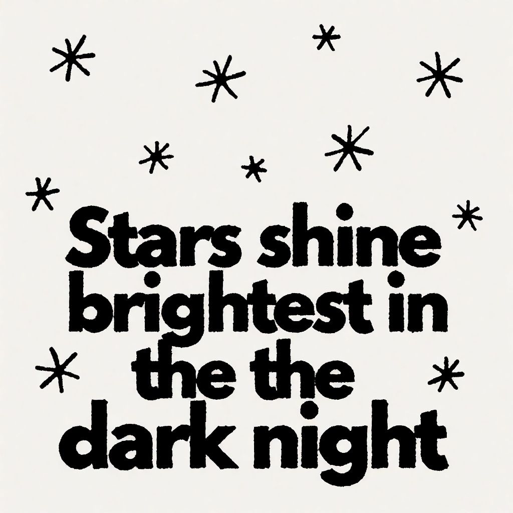 'Stars shine brightest in the dark night' displayed on a cle