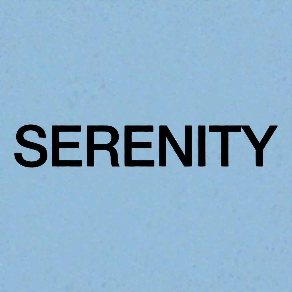 The word 'SERENITY' written large and centered on a solid li