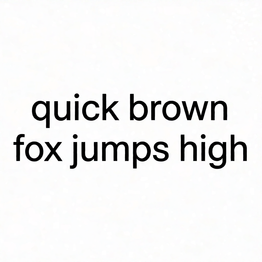 The sentence 'The quick brown fox jumps high' in clean black