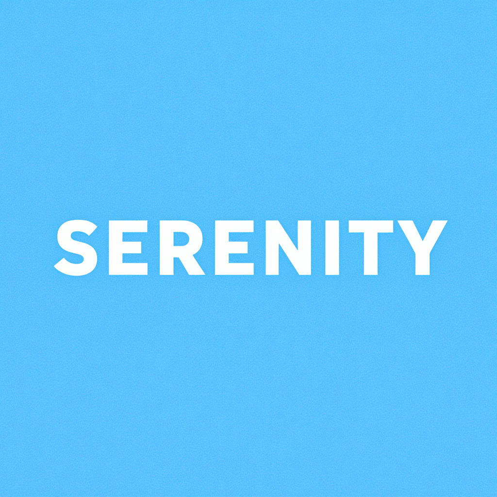 The word 'SERENITY' written large and centered on a solid li