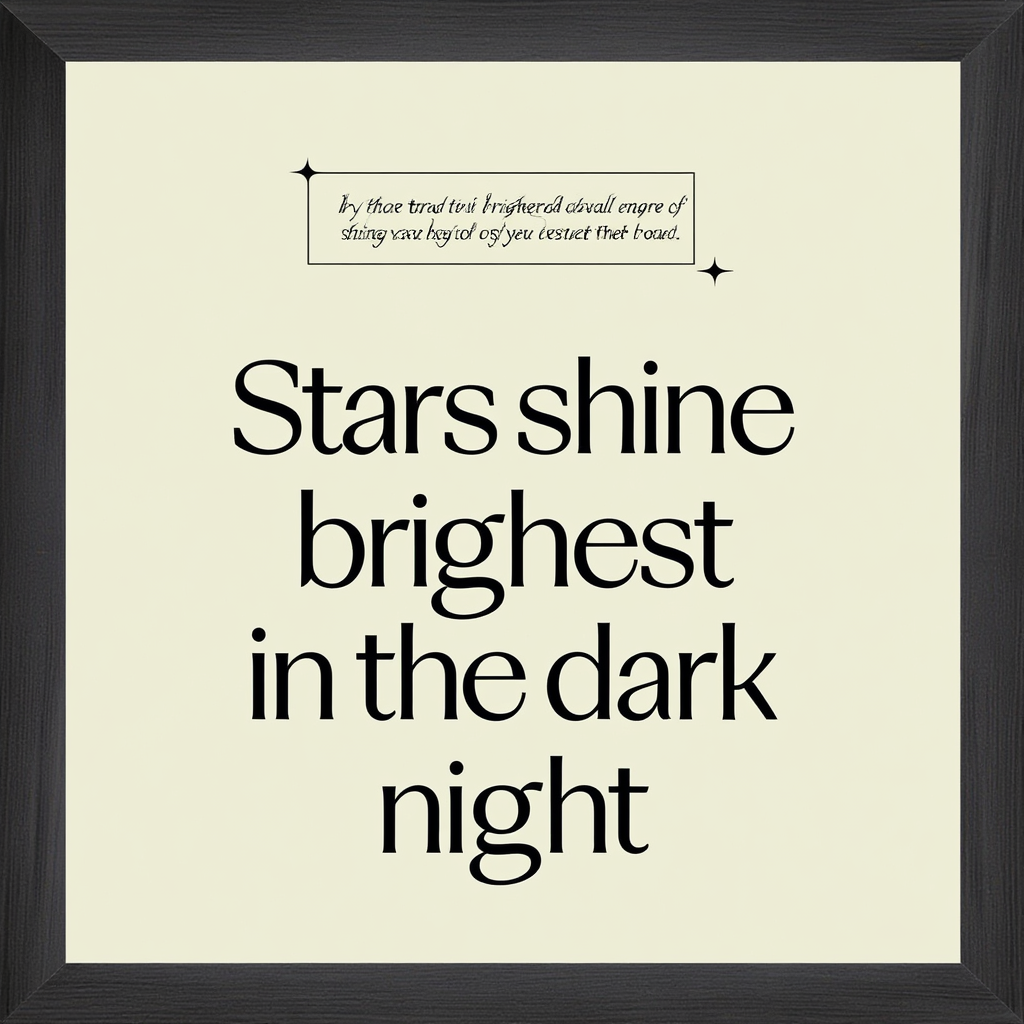 'Stars shine brightest in the dark night' displayed on a cle