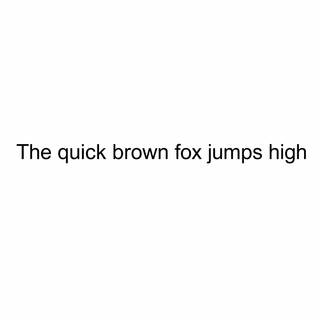 The sentence 'The quick brown fox jumps high' in clean black
